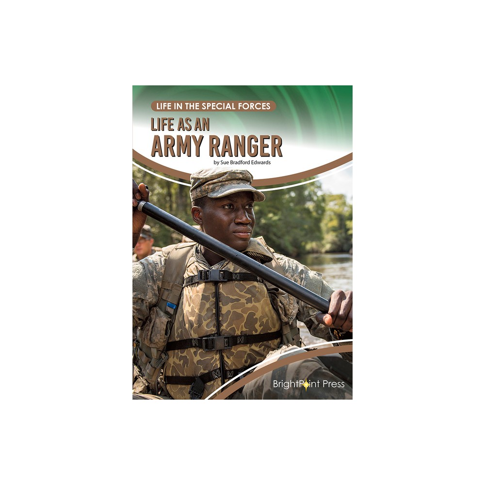 Life as an Army Ranger - (Life in the Special Forces) by Sue Bradford Edwards (Hardcover)