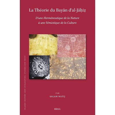 La Théorie du Bayān d'al-Jāḥiẓ - (Islamic History and Civilization) by  Salah Natij (Hardcover)