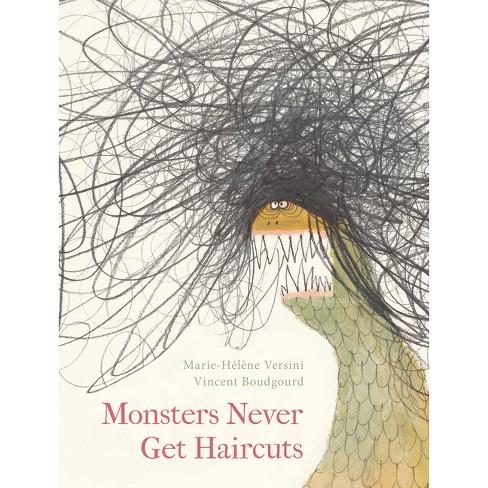 Monsters Never Get Haircuts - by  Marie-Hélène Versini (Hardcover) - image 1 of 1