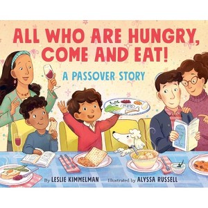 All Who Are Hungry, Come and Eat! - by  Leslie Kimmelman (Hardcover) - 1 of 1