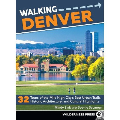 Walking Denver - 2nd Edition by  Mindy Sink (Paperback)