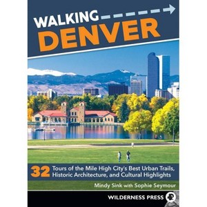 Walking Denver - 2nd Edition by  Mindy Sink (Paperback) - 1 of 1
