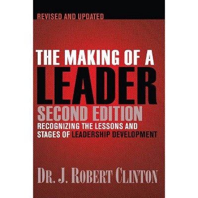 The Making of a Leader - by  Robert Clinton (Paperback)