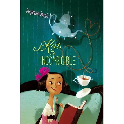 Kat, Incorrigible, 1 - by  Stephanie Burgis (Paperback)