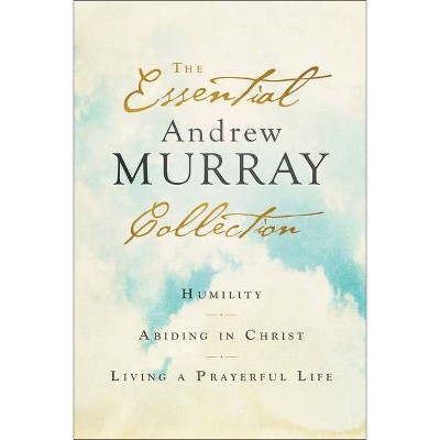 The Essential Andrew Murray Collection - (Paperback)