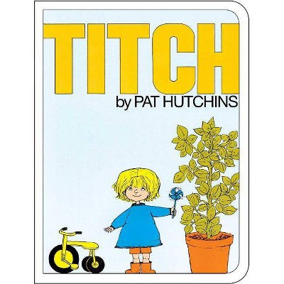 Titch - (Classic Board Books) by  Pat Hutchins (Board Book)
