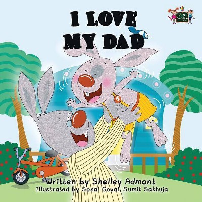 I Love My Dad - by  Shelley Admont (Paperback)