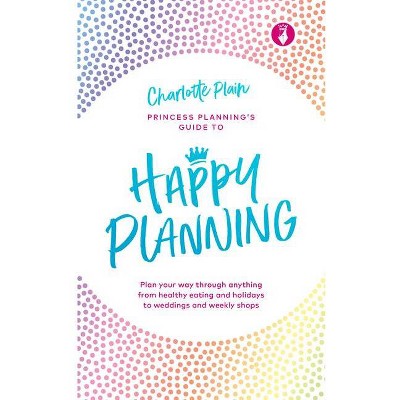 Happy Planning - by  Charlotte Plain (Hardcover)