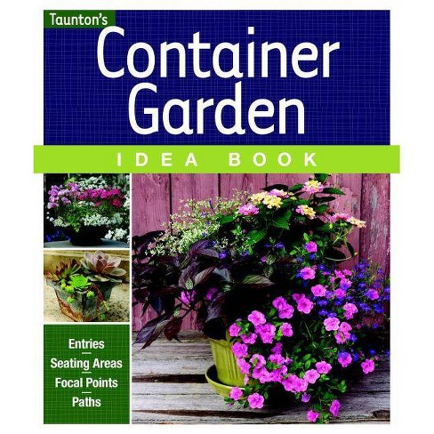 Container Garden Idea Book Taunton Home Idea Books Paperback