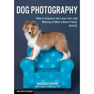 Dog Photography - (Pro Photo) by  Margaret Bryant (Paperback)