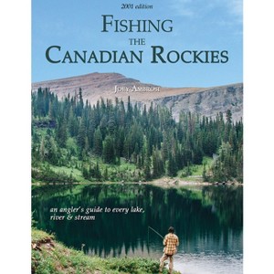 Fishing the Canadian Rockies 1st Edition - by  Joseph Ambrosi (Paperback) - 1 of 1
