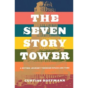 The Seven Story Tower - by  Curtiss Hoffman (Paperback) - 1 of 1