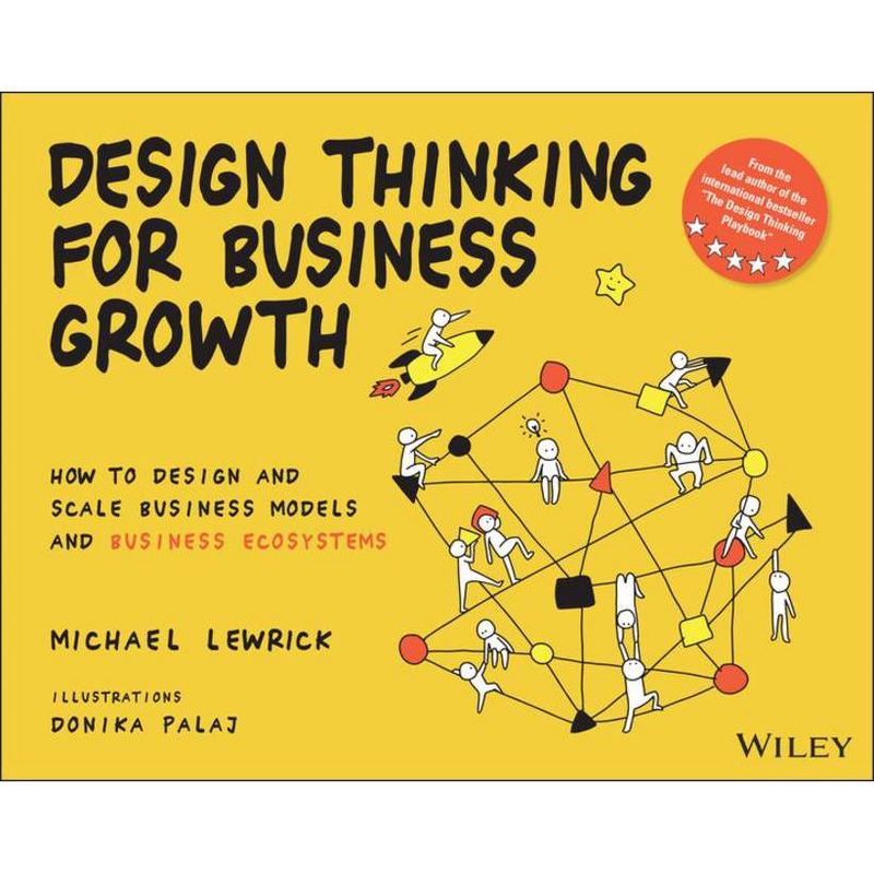 Design Thinking for Business Growth - by  Michael Lewrick (Paperback), 1 of 2