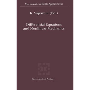 Differential Equations and Nonlinear Mechanics - (Mathematics and Its Applications) by  Kuppalapalle Vajravelu (Hardcover) - 1 of 1