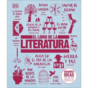 El Libro de la Literatura (the Literature Book) - (DK Big Ideas) by  DK (Hardcover) - 1 of 1