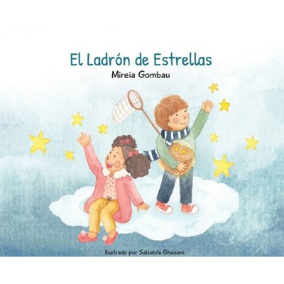 El Ladrón de Estrellas - (Libros Infantiles Sobre Emociones, Valores Y Hábitos) by  Mireia Gombau (Hardcover)