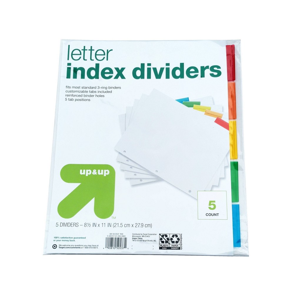5ct Letter Index Dividers - up & up The durable plastic prevents labels from bending and tearing in this Paper Index Divider, 5-tab from up and up This pack of dividers with tabs fits most 3 ring binders and includes 5 different colors. If you’re not satisfied with any Target Owned Brand item, return it within one year with a receipt for an exchange or a refund.