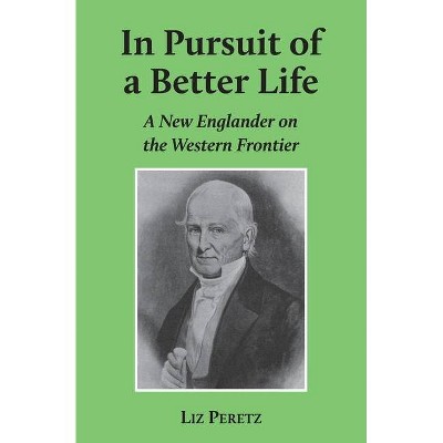 In Pursuit of a Better Life - by  Liz Peretz (Paperback)