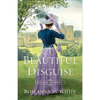 Beautiful Disguise - (The Imposters) by  Roseanna M White (Hardcover)