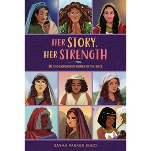 Her Story, Her Strength - by  Sarah Parker Rubio (Hardcover) - 1 of 1