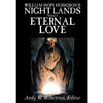 William Hope Hodgson's Night Lands - by  Andy W Robertson (Hardcover)