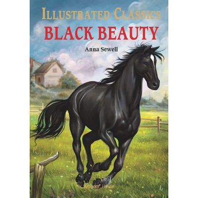 Black Beauty - (Illustrated Classics) by  Anna Sewell (Hardcover)