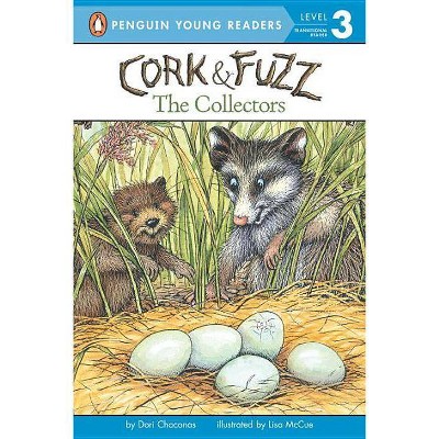 Cork & Fuzz: The Collectors - (Cork and Fuzz) by  Dori Chaconas (Paperback)