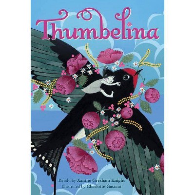 Thumbelina - by  Xanthe Gresham (Paperback)