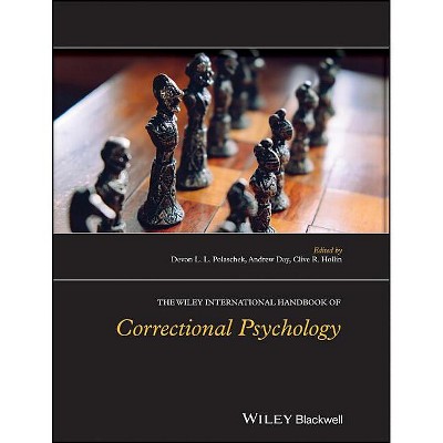 The Wiley International Handbook of Correctional Psychology - by  Devon L L Polaschek & Andrew Day & Clive R Hollin (Hardcover)
