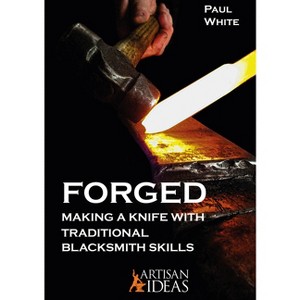 Forged - by  Paul White (Hardcover) - 1 of 1