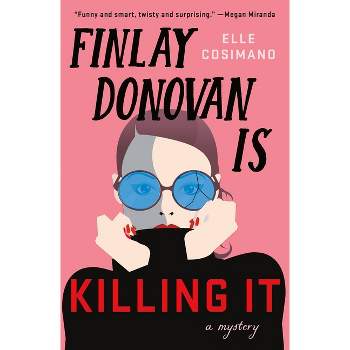 Finlay Donovan Is Killing It - by Elle Cosimano