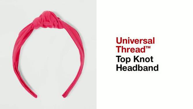 Top Knot Headband - Universal Thread™, 2 of 5, play video