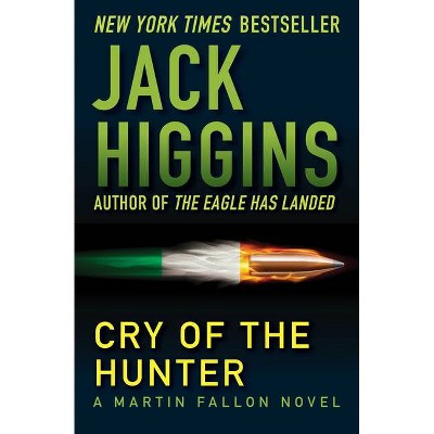 Cry of the Hunter - (Martin Fallon Novels) by  Jack Higgins (Paperback)