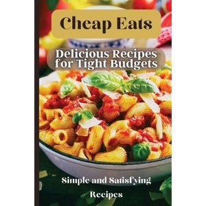 Cheap Eats - by  Emily Soto (Paperback) - 1 of 1