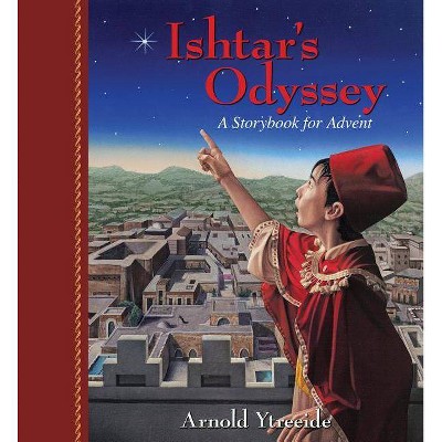 Ishtar's Odyssey - by  Arnold Ytreeide (Paperback)