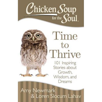 Chicken Soup for the Soul: Time to Thrive - by  Amy Newmark & Loren Slocum Lahav (Paperback)