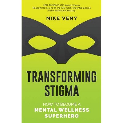 Transforming Stigma - by  Mike Veny (Paperback)