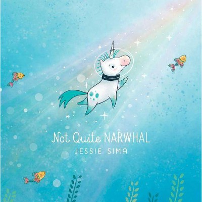 Not Quite Narwhal (School And Library) (Jessie Sima)