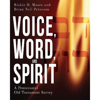 Voice, Word, and Spirit - by  Brian Neil Peterson & Rickie D Moore (Paperback)