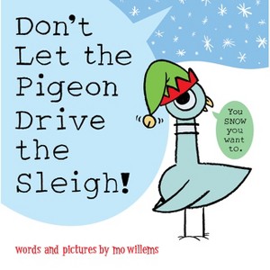 Don’t Let the Pigeon Drive the Sleigh (Picture Book) - by Mo Willems (Board Book) - 1 of 4
