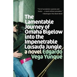 Lamentable Journey of Omaha Bigelow Into the Impenetrable Loisaida Jungle - by  Edgardo Vega Yunque (Paperback) - 1 of 1