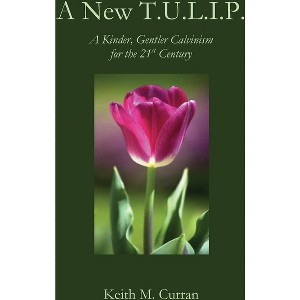 A New T.U.L.I.P. - by  Keith Curran (Paperback) - 1 of 1