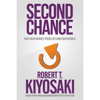 Second Chance - by  Robert T Kiyosaki (Paperback)