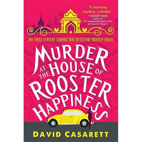 Murder At The House Of Rooster Happiness Ethical Chiang Mai Detective Agency By David Casarett