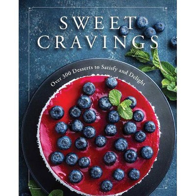 Sweet Cravings - by  Cider Mill Press (Hardcover)