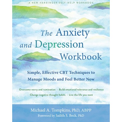 The Anxiety and Depression Workbook - by  Michael A Tompkins (Paperback)