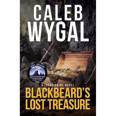 Blackbeard's Lost Treasure - (Lucas Caine) 2nd Edition by  Caleb Wygal (Paperback)