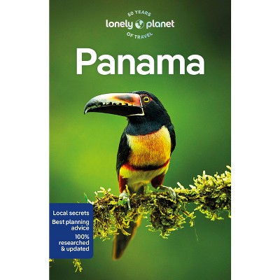 Lonely Planet Panama - (Travel Guide) 10th Edition by  Harmony Difo & Rosie Bell & Alex Egerton & Mark Johanson & Ryan Ver Berkmoes (Paperback)