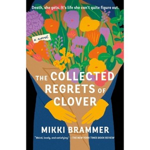 The Collected Regrets of Clover - by Mikki Brammer - 1 of 1