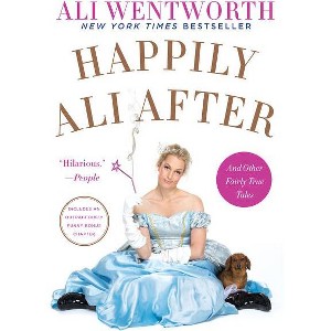 Happily Ali After - by  Ali Wentworth (Paperback) - 1 of 1